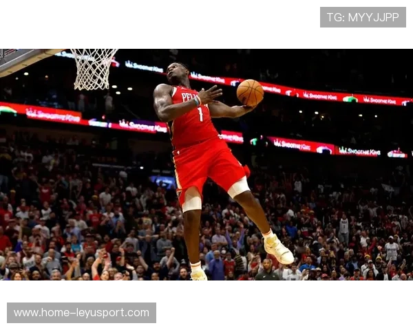 锡安暴扣连发，鹈鹕气势彻底起飞，nba鹈鹕锡安集锦